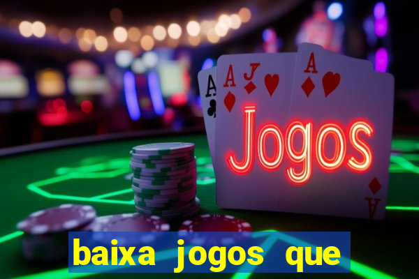 baixa jogos que ganha dinheiro de verdade